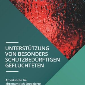 Cover 'Unterstützung von besonders schutzbedürftigen Geflüchteten'